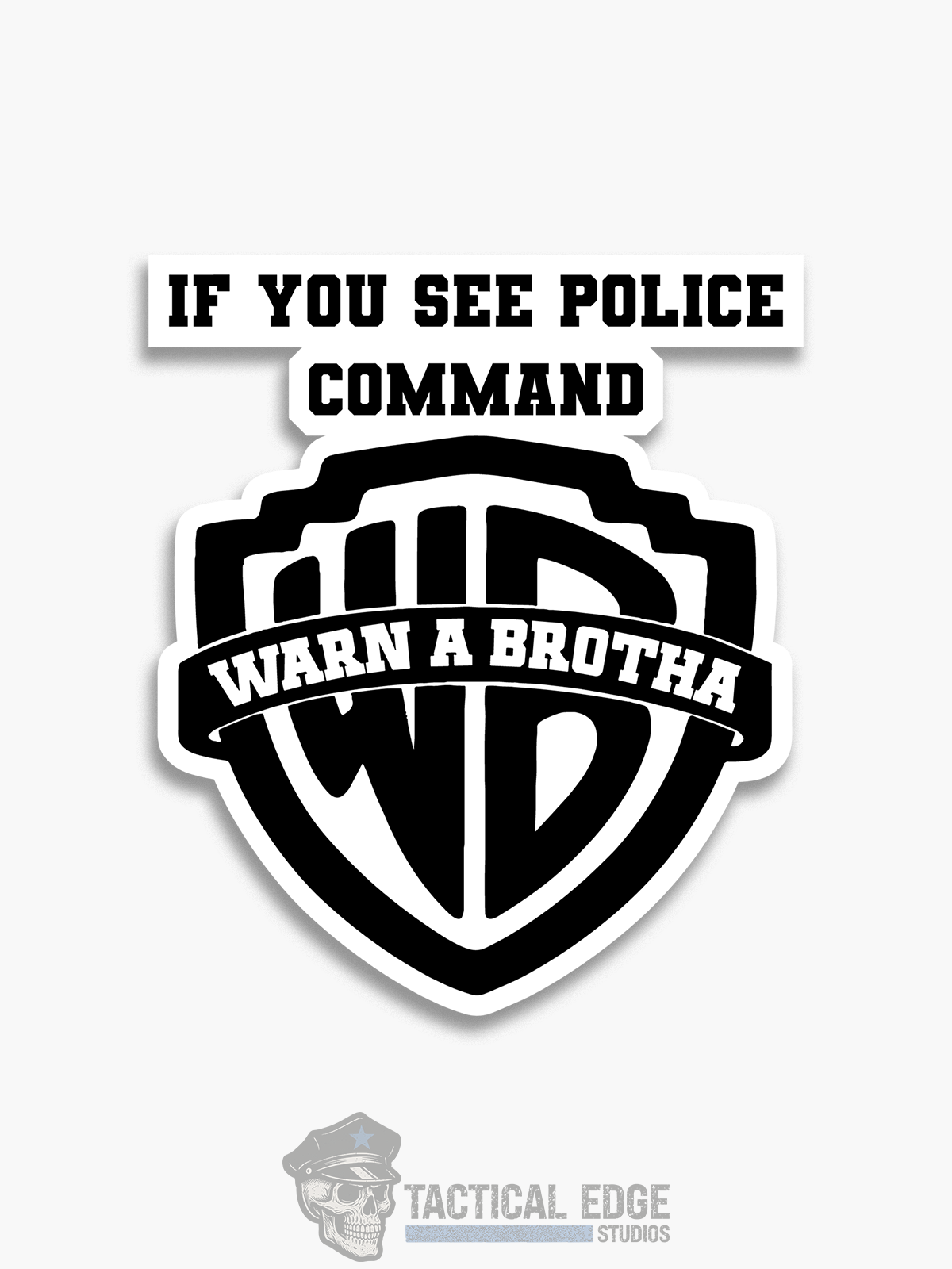 Warn-A-Brotha (Police Command) Sticker